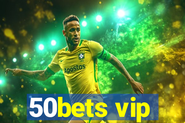 50bets vip